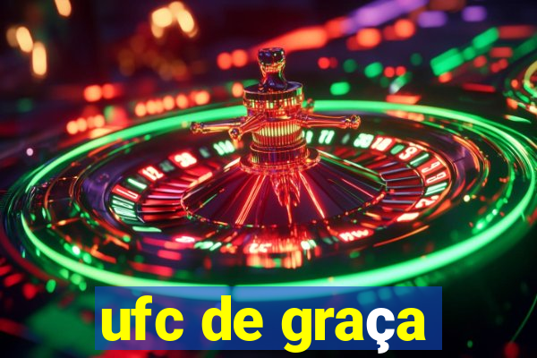 ufc de graça